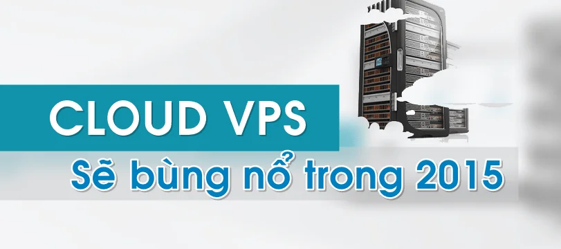 Cloud VPS và Cloud Server